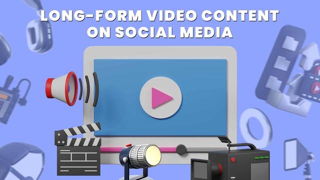 Captivate & Win with Long Form Video Content on Social Media