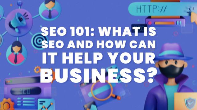  What is SEO and How Can It Help Your Business?